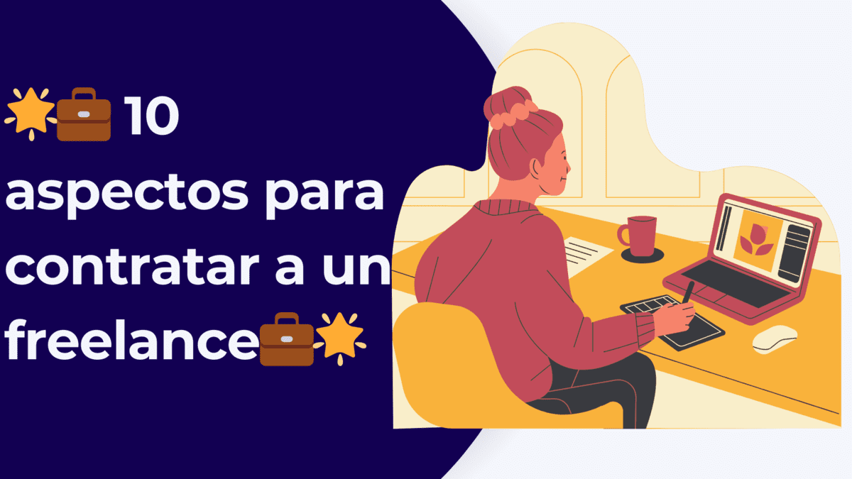 🚀 10 mandamientos claves para fichar a un freelancer y no morir en el intento