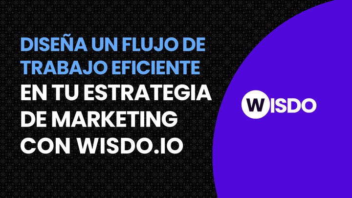 Flujos de Trabajo Eficientes en tu estrategia de Marketing